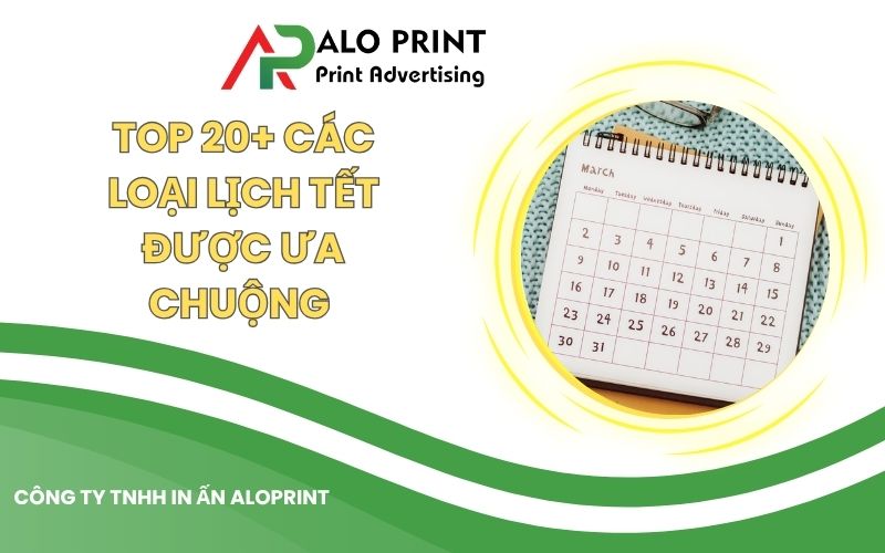 Tham khảo 20+ các loại lịch tết được ưa chuộng
